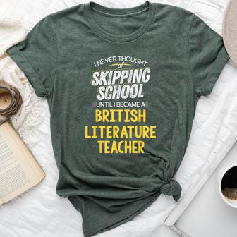 British Literature Teacher Skip School Bella Canvas T-shirt | Mazezy