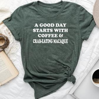 A Good Day Starts With Coffee & Crab-Eating Macaque Bella Canvas T-shirt | Mazezy