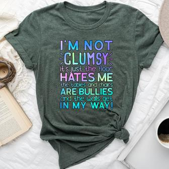 Not Clumsy Sarcastic Saying Sarcasm Bella Canvas T-shirt | Mazezy