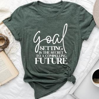 Goal Setting Is The Secret Motivational Quotes Bella Canvas T-shirt | Mazezy