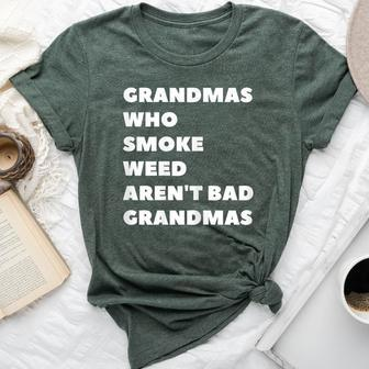 Grandmas Who Smoke Weed Are Not Bad Grandmas Stoner Bella Canvas T-shirt | Mazezy