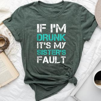 If I'm Drunk It's My Sister's Fault Wine Tanks Bella Canvas T-shirt | Mazezy