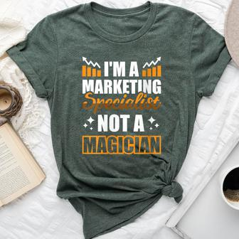 I'm A Marketing Specialist Not A Magician Bella Canvas T-shirt | Mazezy