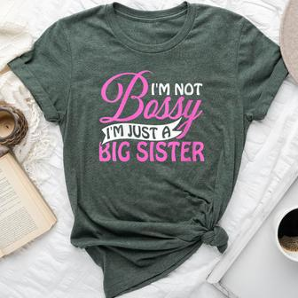I'm Not Bossy I'm Just A Big Sister Bella Canvas T-shirt | Mazezy