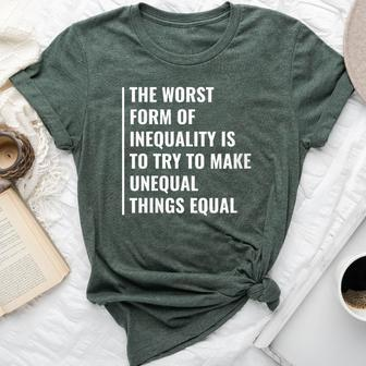 Inequality Making Not Equal Things Equal Equality Quote Bella Canvas T-shirt | Mazezy