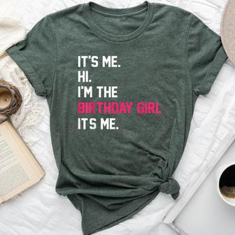 It's Me Hi I'm The Birthday Girl It's Me Birthday Girl Party Bella Canvas T-shirt - Monsterry