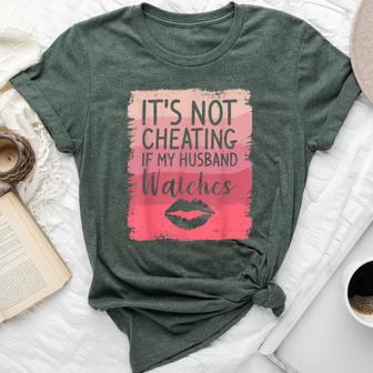 It's Not Cheating If My Husband Watches Sarcasm Humor Wife Bella Canvas T-shirt | Mazezy