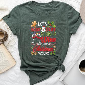 Let's Bake Stuff Drink Wine And Watch Christmas Movie Bella Canvas T-shirt | Mazezy