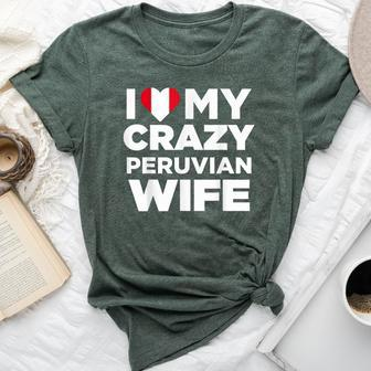 I Love My Crazy Peruvian Wife Cute Peru Native Bella Canvas T-shirt | Mazezy