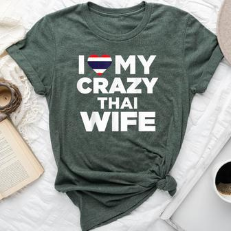 I Love My Crazy Thai Wife Cute Thailand Native Bella Canvas T-shirt | Mazezy
