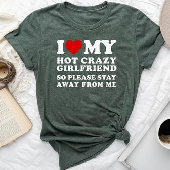 I Love My Hot Crazy Girlfriend So Please Stay Away From Me Bella Canvas T-shirt - Thegiftio UK