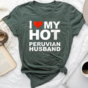 I Love My Hot Peruvian Husband Wife Marriage Peru Bella Canvas T-shirt | Mazezy