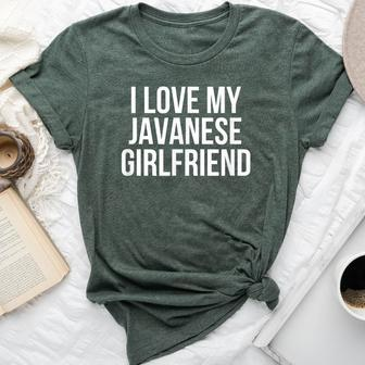 I Love My Javanese Girlfriend Bella Canvas T-shirt | Mazezy