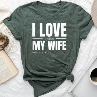 I Love It When My Wife Lets Me Watch Football Bella Canvas T-shirt | Mazezy