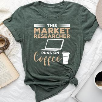 This Market Researcher Runs On Coffee Marketing Bella Canvas T-shirt | Mazezy