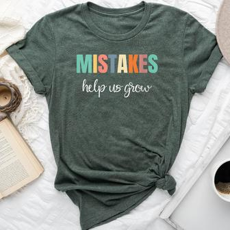 Mistakes Help Us Grow Teacher Inspiring Words Bella Canvas T-shirt | Mazezy
