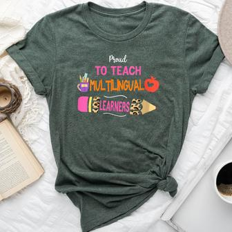 Multilingual Teacher Proud To Teach Multilingual Learners Bella Canvas T-shirt | Mazezy UK