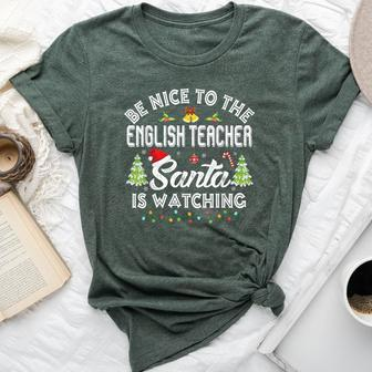Be Nice To The English Teacher Santa Is Watching Christmas Bella Canvas T-shirt - Monsterry UK