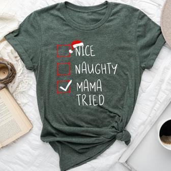 Nice Naughty Mama Tried Christmas List Xmas Santa Claus Bella Canvas T-shirt - Seseable