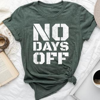 No Days Off Workout Fitness Exercise Gym Bella Canvas T-shirt | Mazezy