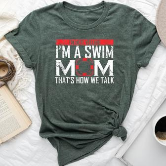 Im Not Yelling Im A Swim Mom Swim Team For Moms Bella Canvas T-shirt | Mazezy