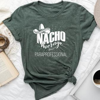 Paraprofessional Paraeducator Nacho Teacher Appreciation Bella Canvas T-shirt | Mazezy