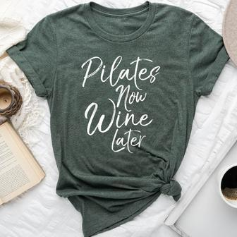 Pilates Now Wine Later Cute Drinking Alcohol Yoga Bella Canvas T-shirt | Mazezy