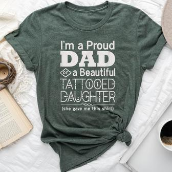 Proud Dad Beautiful Tattooed Daughter Bella Canvas T-shirt | Mazezy