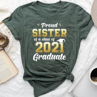 Proud Sister Of A Class Of 2021 Graduate Senior 21 Bella Canvas T-shirt | Mazezy