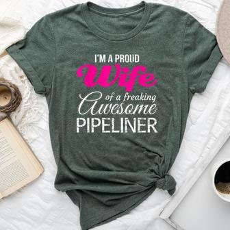 Proud Wife Of Freaking Awesome Pipeliner Wife Bella Canvas T-shirt | Mazezy