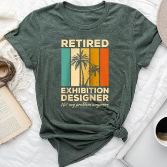 Retired Exhibition er Not My Problem Anymore Bella Canvas T-shirt | Mazezy