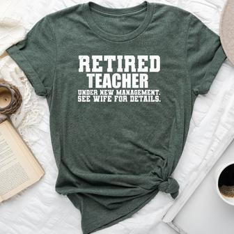 Retired Teacher Under New Management Bella Canvas T-shirt | Mazezy