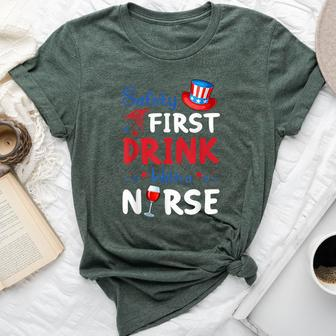 Safety First Drink With A Nurse Wine 4Th Of July Bella Canvas T-shirt | Mazezy