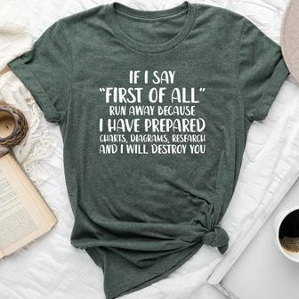 If I Say First Of All Run Away Sarcastic Quote Bella Canvas T-shirt | Mazezy