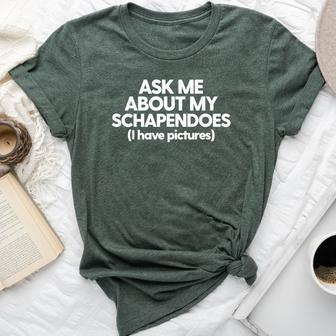 Schapendoes Mom Dad Dog Ask Me About My Schapendoes Bella Canvas T-shirt | Mazezy