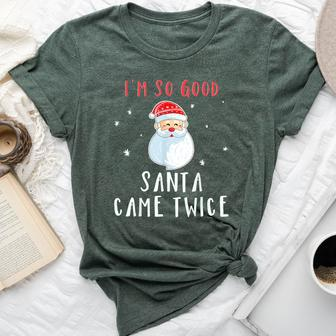 Im So Good Santa Came Twice Naughty Christmas Bella Canvas T-shirt - Seseable