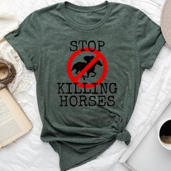 Stop Killing Horses Animal Rights Activism Bella Canvas T-shirt | Mazezy UK