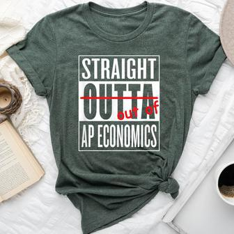 Straight Outta Ap Economics Class T Teacher Student Bella Canvas T-shirt | Mazezy