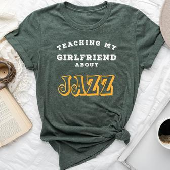 Teaching My Girlfriend About Jazz Cm Bella Canvas T-shirt | Mazezy