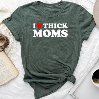 Thicc Hot Moms I Love Thick Moms Bella Canvas T-shirt | Mazezy