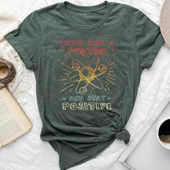 Think Like A Proton Science Geek Nerd Teacher Stem Bella Canvas T-shirt | Mazezy