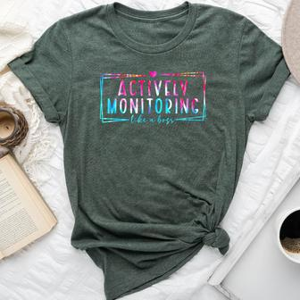 Tie Dye Actively Monitoring Like A Boss Fun Teacher Test Day Bella Canvas T-shirt | Mazezy