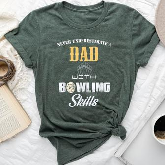 Never Underestimate A Dad With Bowling Skill Father's Day Gi Bella Canvas T-shirt - Seseable