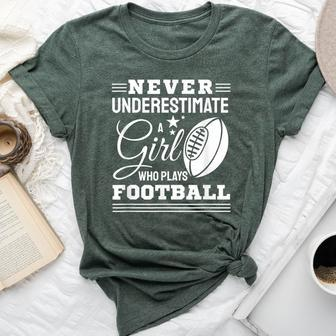 Never Underestimate A Girl Who Play Football Football Fan Bella Canvas T-shirt - Seseable