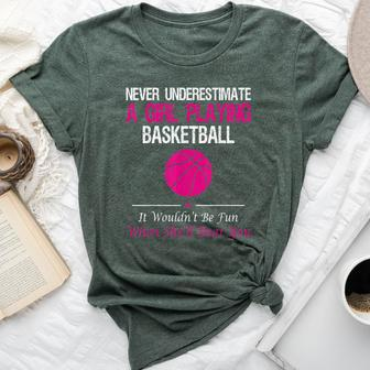 Never Underestimate A Girl Playing Basketball Bella Canvas T-shirt | Mazezy