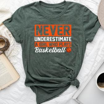 Never Underestimate A Girl Who Plays Basketball Player Lover Bella Canvas T-shirt - Seseable