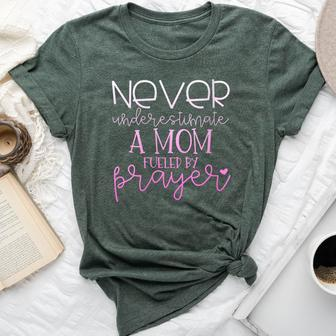 Never Underestimate A Mom Fueled By Prayer On Bella Canvas T-shirt | Mazezy