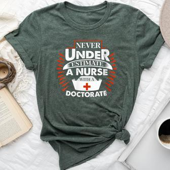 Never Underestimate A Nurse With A Doctorate Bella Canvas T-shirt - Seseable