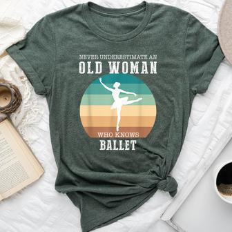 Never Underestimate An Old Woman Who Knows Ballet Bella Canvas T-shirt - Thegiftio UK