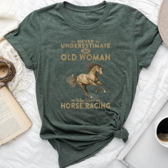 Never Underestimate An Old Woman Who Loves Horse Racing Bella Canvas T-shirt | Mazezy